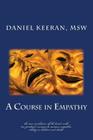 A Course in Empathy: The New Revolution of the Heart By Daniel Keeran Msw Cover Image