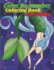Color By Number Coloring Book For Adults: Color By Number Coloring Book(100 Pages)(Best Book) By Mary Miller Cover Image