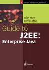 Guide to J2ee: Enterprise Java (Springer Professional Computing) By John Hunt, Chris Loftus Cover Image