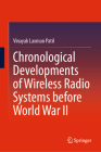 Chronological Developments of Wireless Radio Systems Before World War II By Vinayak Laxman Patil Cover Image