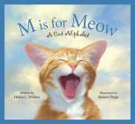 M Is for Meow: A Cat Alphabet (Sleeping Bear Alphabets) By Helen L. Wilbur, Robert Papp (Illustrator) Cover Image