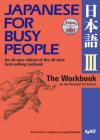 Japanese for Busy People III: The Workbook for the Revised 3rd Edition (Japanese for Busy People Series #9) Cover Image