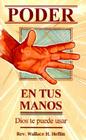 El Poder en tus Manos = Power in Your Hand By Wallace H. Heflin Cover Image