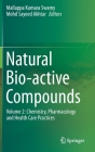 Natural Bio-Active Compounds: Volume 2: Chemistry, Pharmacology and Health Care Practices By Mallappa Kumara Swamy (Editor), Mohd Sayeed Akhtar (Editor) Cover Image