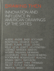 Drawing Then: Innovation and Influence in American Drawings of the Sixties By Richard Shiff (Contribution by), Robert Storr (Contribution by), Mei-Mei Berssenbrugge (Contribution by) Cover Image