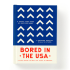 Bored In The USA: A Field Guide To Best-ish Stuff in America, A Travel-Sized Book of Must-See Parks & Roadside Oddities in All 50 States By Brass Monkey, Galison Cover Image