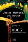 Quarks, Hadrons and Nuclei - Proceedings of the 16th and 17th Annual Hampton University Graduate Studies (Hugs) Summer Schools Cover Image