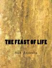 The Feast of Life By Ron Androla Cover Image
