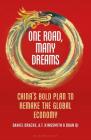 One Road, Many Dreams: China's Bold Plan to Remake the Global Economy Cover Image