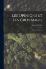 Les Opinions Et Les Croyances: Genèse--Évolution By Gustave Le Bon Cover Image