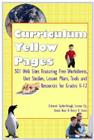 Curriculum Yellow Pages: 501 Web Sites with Free Worksheets, Unit Studies, Lesson Plans, Tools and Resources for Grades K-12 By Deborah Taylor-Hough, Leanne Ely (Joint Author), Brook Noel (Joint Author) Cover Image
