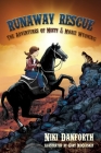 Runaway Rescue: The Adventures of Misty & Moxie Wyoming By Niki Danforth Cover Image