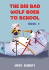The Big Bad Wolf Goes to School Cover Image