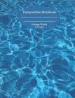 Composition Notebook: College Ruled 110 Pages Clear Blue Water By Blue Raspberry Publishing Cover Image