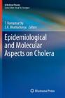 Epidemiological and Molecular Aspects on Cholera (Infectious Disease) By T. Ramamurthy (Editor), S. K. Bhattacharya (Editor) Cover Image