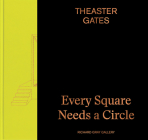 Theaster Gates: Every Square Needs a Circle By Theaster Gates (Artist), Zachary Cahill (Text by (Art/Photo Books)) Cover Image