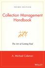 Collection Management Handbook: The Art of Getting Paid By A. Michael Coleman Cover Image