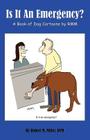 Is It an Emergency? a Book of Dog Cartoons by Rmm By Robert M. Miller Cover Image
