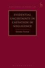 Evidential Uncertainty in Causation in Negligence (Hart Studies in Private Law #15) Cover Image