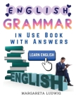 English Grammar in Use Book with Answers: A Self-Study Reference and Practice Book for Intermediate Learners of English By Margareta Ludwig Cover Image