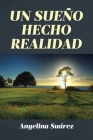 Un Sueño Hecho Realidad By Angelina Suarez Cover Image