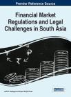 Financial Market Regulations and Legal Challenges in South Asia By Amit K. Kashyap (Editor), Anjani Singh Tomar (Editor) Cover Image