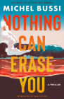 Nothing Can Erase You: A Thriller By Michel Bussi, Sam Taylor (Translator) Cover Image