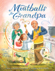 Meatballs for Grandpa By Jeanette Fazzari Jones, Jaclyn Sinquett (Illustrator) Cover Image