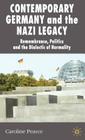 Contemporary Germany and the Nazi Legacy: Remembrance, Politics and the Dialectic of Normality (New Perspectives in German Political Studies) By C. Pearce Cover Image