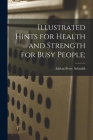 Illustrated Hints for Health and Strength for Busy People; Cover Image