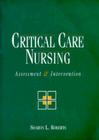 Critical Care Nursing: Assessment and Intervention By Sharon L. Roberts Cover Image