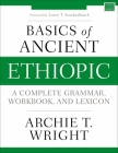 Basics of Ancient Ethiopic: A Complete Grammar, Workbook, and Lexicon Cover Image