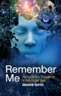 Remember Me: Memory and Forgetting in the Digital Age By Davide Sisto, Alice Kilgarriff (Translator) Cover Image