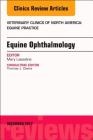 Equine Ophthalmology, an Issue of Veterinary Clinics of North America: Equine Practice: Volume 33-3 (Clinics: Veterinary Medicine #33) Cover Image