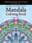 Mandala Coloring Book: 50 Relaxing Patterns By 13 Artists, Mindfulness Coloring For Adults Volume 1 By Coloringcraze Cover Image