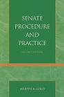 Senate Procedure and Practice, Second Edition (Senate Procedure & Practice (Cloth)) By Martin B. Gold Cover Image