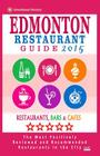 Edmonton Restaurant Guide 2015: Best Rated Restaurants in Edmonton, Canada - 500 restaurants, bars and cafés recommended for visitors, 2015. By Heather D. Villeneuve Cover Image