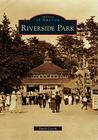 Riverside Park (Images of America) Cover Image