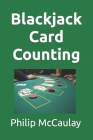 Blackjack Card Counting (Card Games) By Philip Martin McCaulay Cover Image