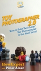 Toy Photographer 2.0: How to Take Your Lego Toy Photography to the Next Level Cover Image