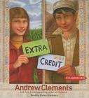 Extra Credit By Andrew Clements, Gabra Zackman (Read by) Cover Image