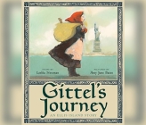 Gittel's Journey: An Ellis Island Story By Lesléa Newman, Amy June Bates (Illustrator), Sarah Beth Goer (Read by) Cover Image