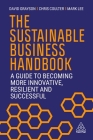 The Sustainable Business Handbook: A Guide to Becoming More Innovative, Resilient and Successful Cover Image