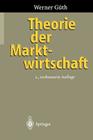 Theorie Der Marktwirtschaft By Werner Güth Cover Image