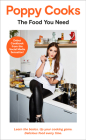 Poppy Cooks: The Food You Need By Poppy O'Toole Cover Image
