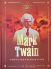Mark Twain: Writing the American Story By Claiborne-Wes Joyce Cover Image