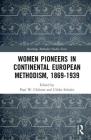 Women Pioneers in Continental European Methodism, 1869-1939 (Routledge Methodist Studies) Cover Image