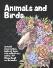 Animals and Birds - An Adult Coloring Book Featuring Super Cute and Adorable Animals for Stress Relief and Relaxation Cover Image