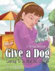 Give a Dog: Learning to Do What You Can Do! By G. V. Salsman Cover Image