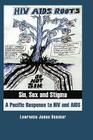 Sin, Sex and Stigma: A Pacific Response to HIV and AIDS (Anthropology Matters) By Lawrence James Hammar Cover Image